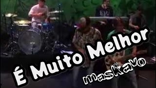 É Muito Melhor  Maskavo  DVD Queremos Mais  15 anos Ao vivo  OFFICIAL MUSIC VIDEO [upl. by Oinotnanauj519]