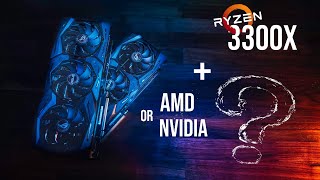 Ryzen 3 3300x  AMD RX5600XT or Nvidia RTX2060 [upl. by Filipe19]