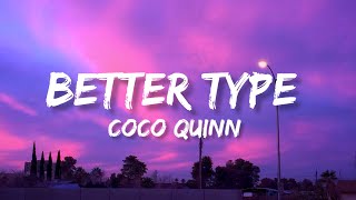 Coco Quinn  Better Type  Lyrics Video [upl. by Behlau411]