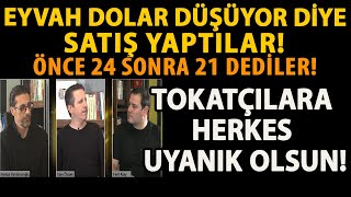 EYVAH DOLAR DÜŞÜYOR DİYE SATIŞ YAPTILAR ÖNCE 24 SONRA 21 DEDİLER TOKATÇILARA HERKES UYANIK OLSUN [upl. by Montague321]