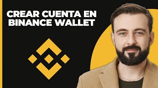 Cómo Crear Cuenta de Binance Wallet  Registrarse en Binance Wallet  Crear Cuenta en Binance 2024 [upl. by Yemiaj161]