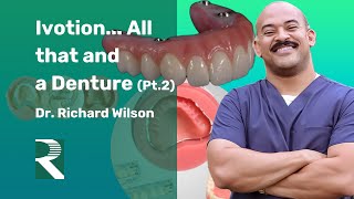 Ivotion All that and a Denture Webinar Pt2 [upl. by Ssepmet]