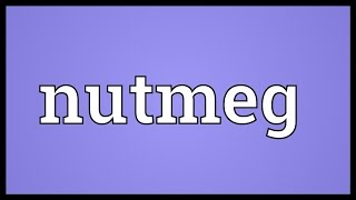 Nutmeg Meaning [upl. by Cami157]