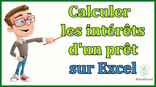 Comment calculer les intérêts dun prêt Excel [upl. by Lydon]