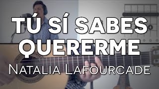 Tú Sí Sabes Quererme Natalia Lafourcade Tutorial Cover  Guitarra Mauro Martinez [upl. by Aihcrop]