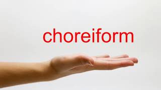 How to Pronounce choreiform  American English [upl. by Anastassia]