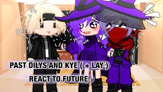 Dilys and Kye   Lay  react to future  YeoSM react  SaturnUvU [upl. by Dnartreb137]