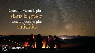 GraceNotes 30 août 2024  Ceux qui vivent le plus dans la grâce sont toujours satisfaits [upl. by Eirameinna644]