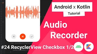 Audio Recorder 24 RecyclerView item selection pt 12 [upl. by Tahmosh]