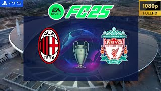 FC 25  AC Milan vs Liverpool  Champions League Final Like 2005  PS5 [upl. by Enimsay895]