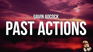 Gavin Adcock  Past Actions Lyrics [upl. by Adrianne162]