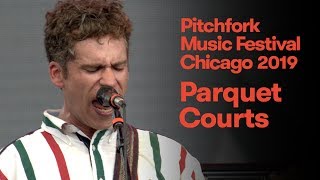 Parquet Courts Live  Pitchfork Music Festival 2019 [upl. by Asset]