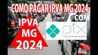 COMO PAGAR O IPVA 2024 MG COM PIX Quando pagar Onde pagar parcelado MG  ipva2023 ipva2024 [upl. by Aniale]