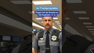 Die 4 häufigst gestellten Fragen bei der Einreise in die USA 🇺🇸 am Flughafen ✈️👮‍♀️ [upl. by Tristas]