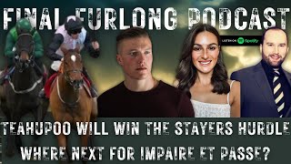 Why Teahupoo WILL WIN the Stayers Hurdle  Cheltenham Chat [upl. by Trueblood]