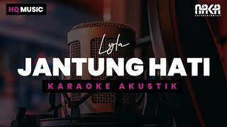 JANTUNG HATI  LYLA KARAOKE AKUSTIK [upl. by Nivag]