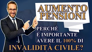 Aumento pensione  Perchè è importante avere il 100 di invalidità civile [upl. by Helbona]