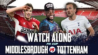 Middlesbrough 10 Tottenham  FA Cup LIVE Watch Along with Expressions [upl. by Mckenna]