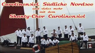 Carolinensiel Südliche Nordsee und vieles mehr mit dem Shanty Chor Carolinensiel [upl. by Dlorad]