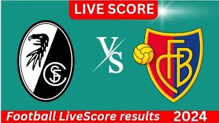 SC Freiburg vs FC Basel 1893 FußballLiveScoreErgebnisse 2024 [upl. by Prunella186]