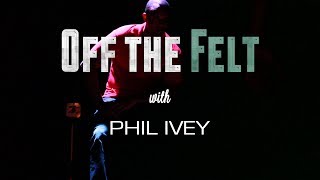 Off The Felt with Phil Ivey Episode 1 quotIm Just Me People Like It Or They Dontquot [upl. by Jonina]