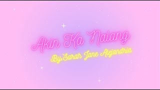 Akin Ka Nalang by Sarah Jane Alejandria KARAOKE w Lyrics [upl. by Azilem]