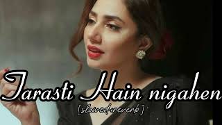 Tarasti hai nigahen slowedreverb Ghalat Fehmi Asim Azhar music trending viralsong [upl. by Nwahsel]