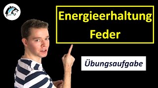 Übungsaufgabe zur Energieerhaltung Feder  Physik Tutorial [upl. by Octavus]