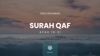 Surah Qaf  Ayah 1921  Tareq Mohammed  سورة ق  القارىء طارق محمد [upl. by Amary]