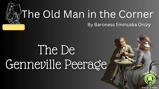 11 quotThe De Genneville Peeragequot of Old Man in the Corner by Baroness Orczy [upl. by Lati851]