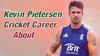 KEVIN PIETERSEN Cricket Career About [upl. by Namdor]