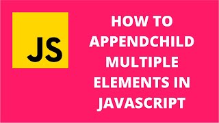 How to appendChild multiple elements in JavaScript  JavaScript Tutorial [upl. by Eanom303]