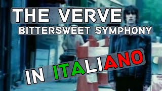 The Verve  Bittersweet Symphony Traduzione in italiano [upl. by Selby]