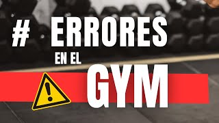 Evita estos Errores en el Gym para obtener mejores resultados [upl. by Kliber]