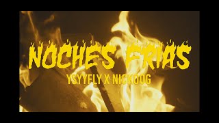 Noches Frias VIDEO OFFICIAL  YSYYFLY FT NICKOOG CLK PRODBALLER IDK amp YSYYFLY [upl. by Sammie]