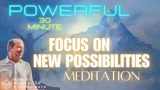 Focus on the Possibilities and what you want 30min Quantum Meditation where all potentials exist [upl. by Hogle593]