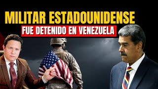 UN MILITAR ESTADOUNIDENSE FUE DETENIDO EN VENEZUELA ¿QUÉ PASÓ [upl. by Latham684]