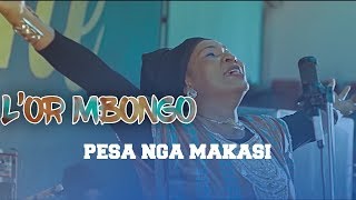 PESA NGA MAKASI  LOr Mbongo Clip Officiel [upl. by Oiluarb]