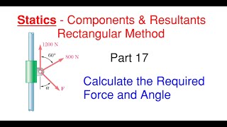 How to Find Force and Angle for Horizontal Resultant – Statics Components and Resultants Problem 17 [upl. by Broadbent257]