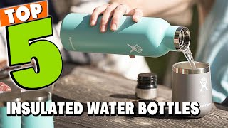 Best Insulated Water Bottle In 2024  Top 5 Insulated Water Bottles Review [upl. by Karena]