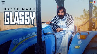 Babbu Maan  Glassy  Velly Laane  Latest Punjabi Song 2024 [upl. by Stutsman]