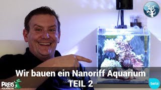 WIR BAUEN EIN NANORIFF AQUARIUM TEIL 2  PROJEKT MEERWASSERAQUARIUM EINRICHTEN [upl. by Saul]