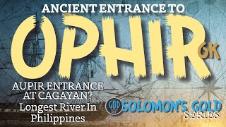 Ancient Entrance to Ophir  Aupir Philippines Solomons Gold Series 6K [upl. by Tadeo]