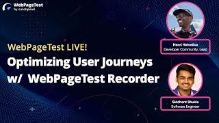 Optimizing User Journeys using the WebPageTest Recorder w Siddhant Shukla [upl. by Bozovich743]