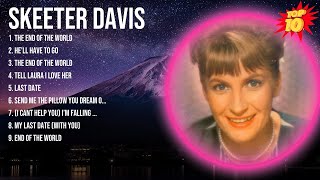 Skeeter Davis ⭐ Best Country Songs For Relaxing  Relaxing Country Music Playlist [upl. by Enairb69]