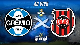 LIVE COMPLETA  GRÊMIO 2X0 BRASIL  PEL  QUARTAS DE FINAL  GAUCHÃO 2024 [upl. by Eirrahs]