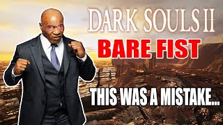 Can You Beat Dark Souls 2 Only Using Your Bare Fist [upl. by Yelsnia]