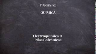 Química 2º de Bachillerato Electroquímica II Pilas Galvánicas 2 [upl. by Anicart81]