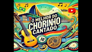 O melhor do chorinho cantado [upl. by Einomrah]