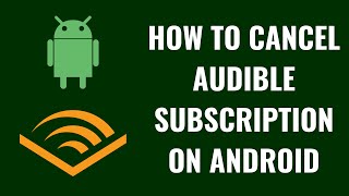 How to Cancel Audible Subscription on Android [upl. by Chessa]